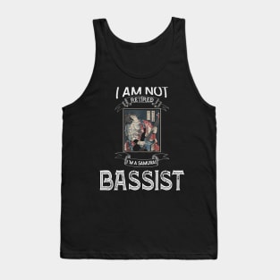 I am not retired I`m a Samurai Bassist - Samurai Champloo T-shirt Tank Top